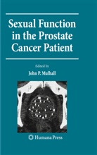 John P Mulhall, John P. Mulhall, Joh P Mulhall, John P Mulhall - Sexual Function in the Prostate Cancer Patient