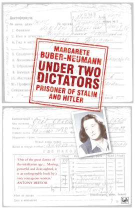 Margarete Buber-Neumann - Under Two Dictators: Prisoner of Stalin and Hitler - With an introduction by Nikolaus Wachsmann