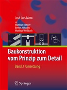 Bernes Alihodzic, Jose L. Moro, José Luis Moro, Matthias Weißbach - Baukonstruktion vom Prinzip zum Detail - 3: Umsetzung