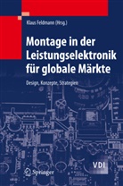 Klau Feldmann, Klaus Feldmann - Montage in der Leistungselektronik für globale Märkte
