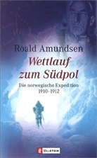 Roald Amundsen - Wettlauf zum Südpol