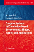 Lakhmi C. Jain, Andrea Tolk, Andreas Tolk - Complex Systems in Knowledge-based Environments: Theory, Models and Applications