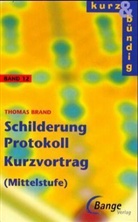 Thomas Brand - Schilderung, Protokoll und Kurzvortrag