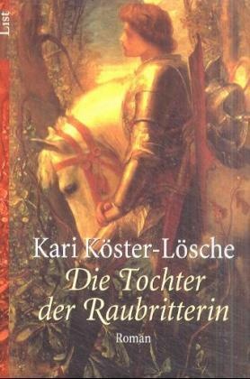  Köster-Lösche, Kari Köster-Lösche - Die Tochter der Raubritterin - Roman