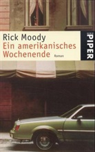Rick Moody - Ein amerikanisches Wochenende