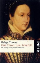 Helga Thoma - Vom Thron zum Schafott