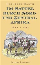 Heinrich Barth - Im Sattel durch Nord- und Zentralafrika 1849-1855