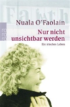 Nuala OFaolain, Nuala O'Faolain - Nur nicht unsichtbar werden