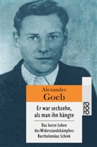 Alexander Goeb - Er war sechzehn, als man ihn hängte
