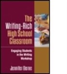 Nancy Bartosz, Jennifer Berne, Jennifer (National Louis University Berne, Jennifer I. Berne, Erica C Boling, Susan Florio-Ruane... - The Writing-Rich High School Classroom
