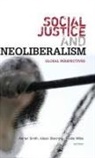 Mark Boyle, Kath Horschelmann, Peter North, Robert Rogerson, Adrian Stenning Smith, Adrian Smith... - Social Justice and Neoliberalism
