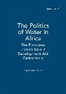 Chris Rowan, Christoper Rowan, Christopher Rowan - The Politics of Water in Africa : The European Union's Role in