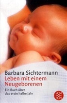 Barbara Sichtermann - Leben mit einem Neugeborenen
