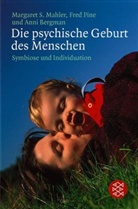 Anni Bergman, Margaret Mahler, Margaret S. Mahler, Fre Pine, Fred Pine - Die psychische Geburt des Menschen