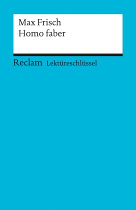 Max Frisch, Theodor Pelster - Lektüreschlüssel Max Frisch 'Homo Faber'