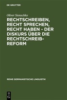 Oliver Stenschke - Rechtschreiben, Recht sprechen, recht haben - der Diskurs über die Rechtschreibreform