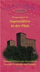 Anton Braun - Wanderungen zu Sagenstätten in der Pfalz