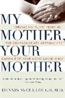 Dennis McCullough - My Mother, Your Mother