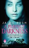 Jaime Rush - A Perfect Darkness