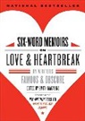 Rachel Fershleiser, Smith Magazine, Larry Smith, Rachel Fershleiser, Larry Smith - Six-Word Memoirs on Love and Heartbreak