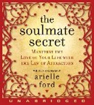 Arielle Ford, Arielle Ford - The Soulmate Secret (Livre audio)