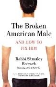Shmuel Boteach, Shmuley Boteach - The Broken American Male - And How to Fix Him