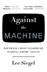 Lee Siegel - Against the Machine