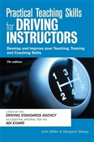 John Miller, John Stacey Miller, Margaret Stacey - Practical Teaching Skills for Driving Instructors