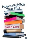 Sarah Caro, Caro Sarah, Sarah Caro, Sarah Caro - How to Publish Your PhD
