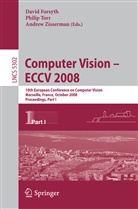 David Forsyth, Phili Torr, Philip Torr, Andrew Zisserman - Computer Vision - ECCV 2008. Pt.1