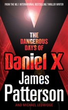 James Patterson - The Dangerous Days of Daniel X