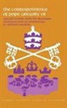 Catholic Church, Pope Gregory, Gregory Seventh, Pope Gregory VII, Gregory VII Pope Gregory VII - The Correspondence of Pope Gregory VII