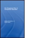 Kathryn Ecclestone, Kathryn (University of Birmingham Ecclestone, Kathryn Hayes Ecclestone, Kathryn/ Hayes Ecclestone, Ecclestone Kath, ECCLESTONE KATHRYN HAYES DENNIS... - Dangerous Rise of Therapeutic Education