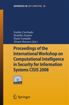 Emilio Corchado, Emilio S. Corchado, Paolo Gastaldo, Álvaro Herrero, Rodolf Zunino, Rodolfo Zunino - Proceedings of the International Workshop on Computational Intelligence in Security for Information Systems CISIS 2008