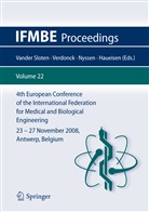Jens Haueisen, Marc Nyssen, Marc Nyssen et al, Jos van der Sloten, Jos van der Sloten, Pasca Verdonck... - 4th European Conference of the International Federation for Medical and Biological Engineering 23 - 27 November 2008, Antwerp, Belgium