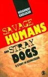 Hiranmay Karlekar - Savage Humans and Stray Dogs