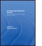 Wilfred Dolfsma, Wilfred (University of Groningen Dolfsma, Dolfsma Wilfred, Wilfred Dolfsma, Dolfsma Wilfred - Consuming Symbolic Goods