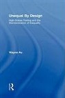 Wayne Au, Wayne (California State University Au, Wayne (California State University) Au, Wayne (University of Washington Au, Wayne (University of Washington Bothell) Au, Wayne W. Au... - Unequal By Design