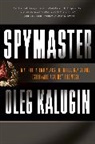 Oleg Kalugin - Spymaster