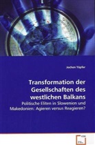 Jochen Töpfer, Töpfer Jochen - Transformation der Gesellschaften des westlichen Balkans