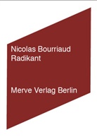 Nicolas Bourriaud, Elisa Barth, Katarina GrÃ¤n, Katarina Grän, Tom Lamberty, Ronald VoulliÃ©... - Radikant
