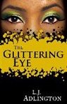 L Adlington, L. J. Adlington, L.j. Adlington, L. J. Aldington, L J Adlington - The Glittering Eye