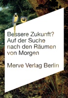 Friedrich von Borries, Matthias Böttger, Heilm, Florian Heilmeyer, Florian Heilmeyer - Bessere Zukunft?