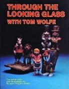 Douglas Congdon-Martin, Tom Wolfe - Through the Looking Glass With Tom Wolfe