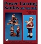 Jeffrey B. Snyder, Tom Wolfe, Tom Wolfe, Tom/ Snyder Wolfe - Power Carving Santas With Tom Wolfe