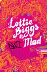 Lona Hayley - Lottie Biggs is (Not) Mad