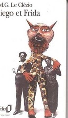 Jean-Marie Gustave Le Clezio, J M G Le Clézio, J. M. G. Le Clézio, Jean-Marie G. Le Clézio, Jean-Marie Gustave Le Clézio - Diego et Frida