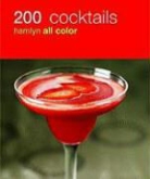 Editors of Hamlyn, Hamlyn, Hamlyn (COR), Hamlyn Ed - Hamlyn All Colour Cookery: 200 Cocktails