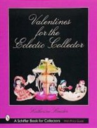 Katherine Kreider, Katherine Krieder - Valentines for the Eclectic Collector