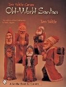 Tom Wolfe, Tom/ Higgins Wolfe - Tom Wolfe Carves Old-world Santas
